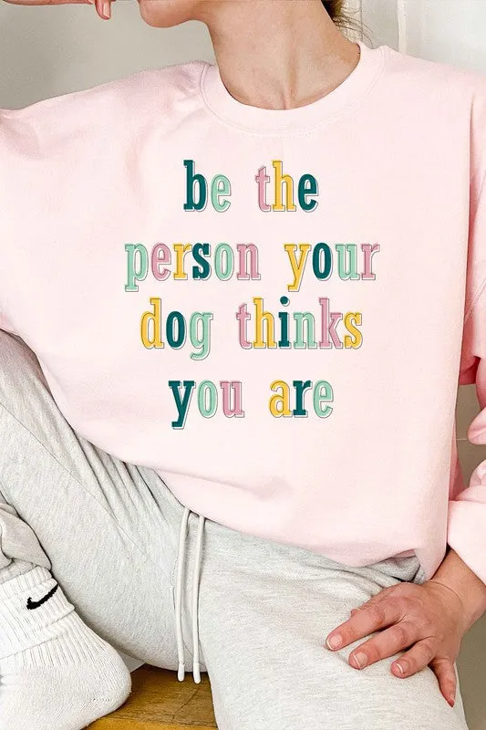 BE THE PERSON GRAPHIC SWEATSHIRT