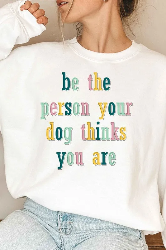 BE THE PERSON GRAPHIC SWEATSHIRT