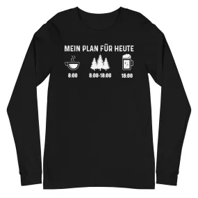 Mein Plan Für Heute 3 - Longsleeve (Unisex)