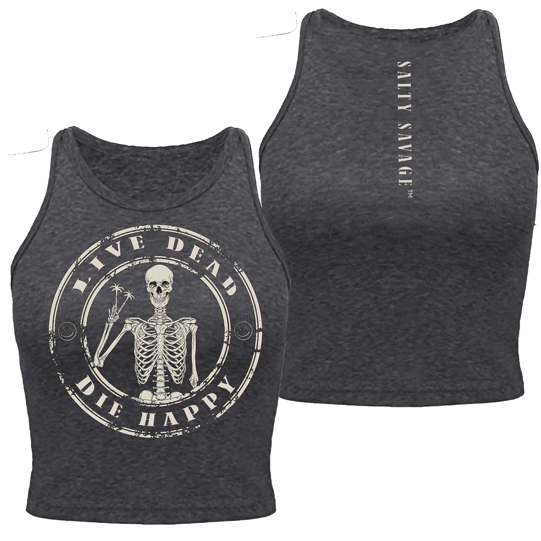 Salty Savage Ladies "Live Dead, Die Happy" High Neck Sleeveless Crop Tank