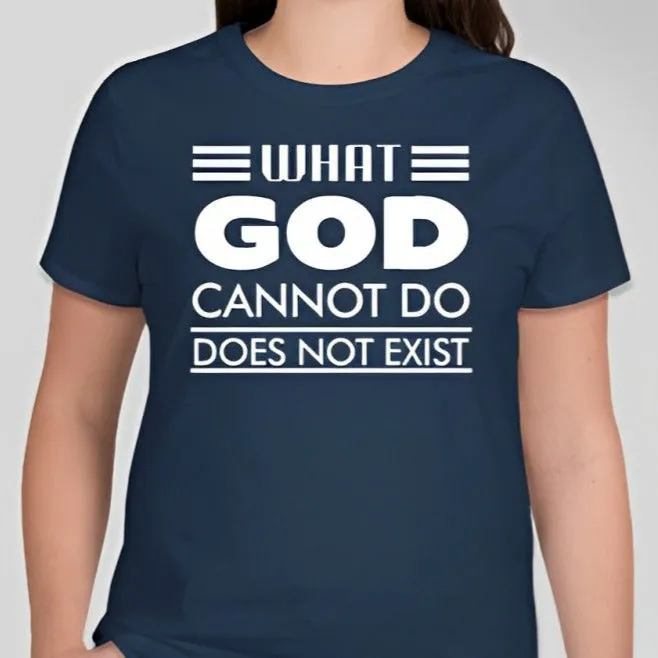 What God cannot do, does not exist Unisex T-shirt Inspired by NSPPD Morning Prayers