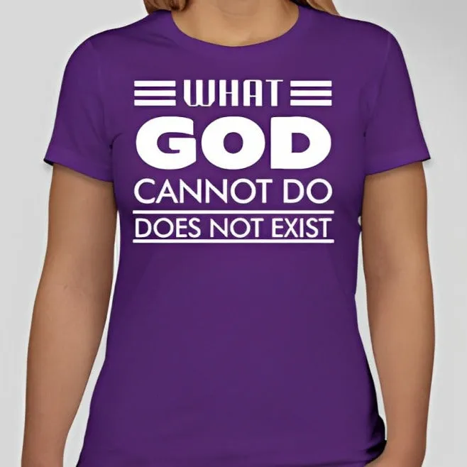 What God cannot do, does not exist Unisex T-shirt Inspired by NSPPD Morning Prayers